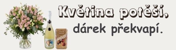 Květina potěší, dárek překvapí.